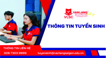 Trường Cao đẳng Văn Lang Sài Gòn thông báo tuyển sinh Cao đẳng chính quy năm 2022